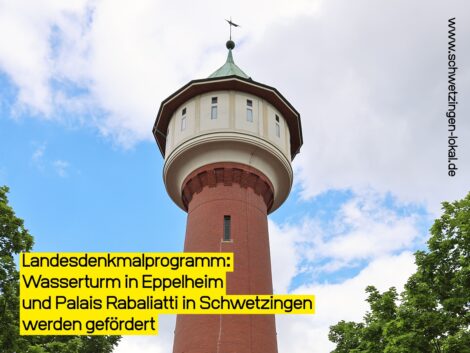 Land fördert Palais Rabaliatti in Schwetzingen und Wasserturm in Eppelheim